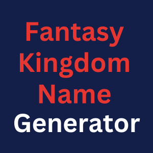 Fantasy Kingdom Name Generator Online - toolU.me